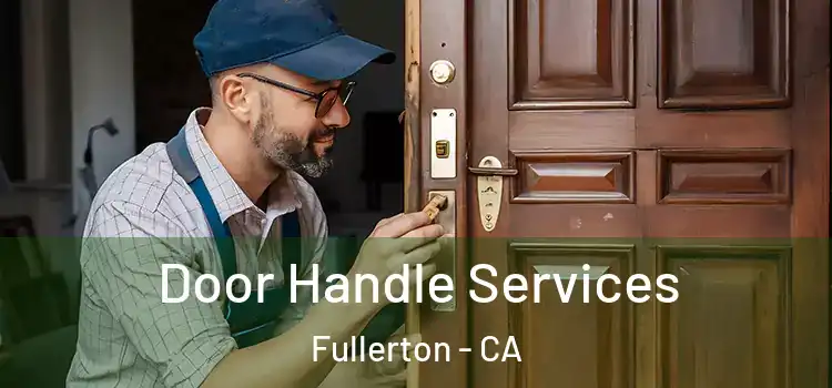 Door Handle Services Fullerton - CA