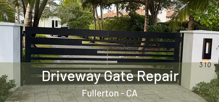 Driveway Gate Repair Fullerton - CA