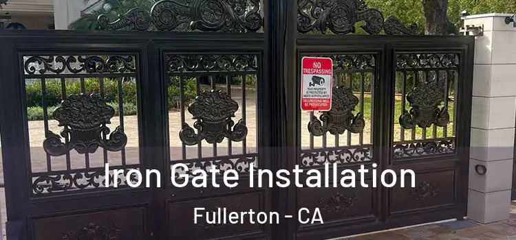  Iron Gate Installation Fullerton - CA