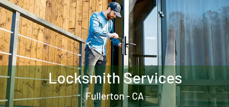 Locksmith Services Fullerton - CA
