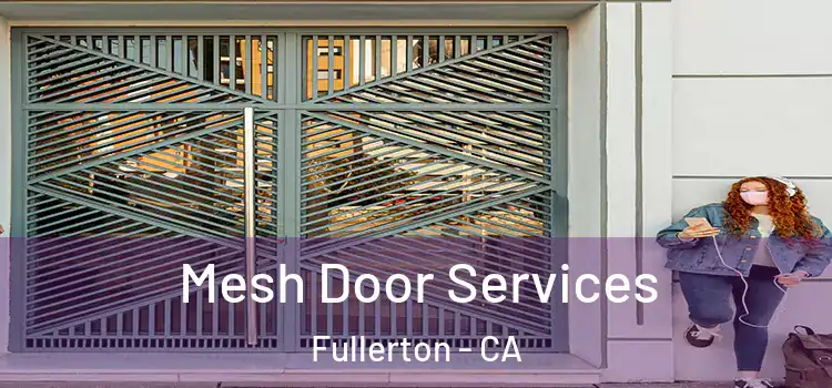 Mesh Door Services Fullerton - CA