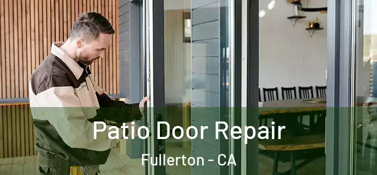 Patio Door Repair Fullerton - CA