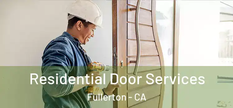 Residential Door Services Fullerton - CA